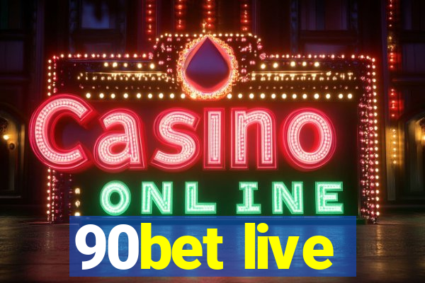 90bet live